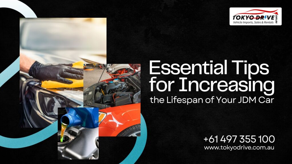 Essential Tips for Increasing the Lifespan of Your JDM Car – Tokyo Drive