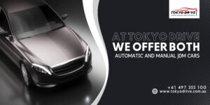 At Tokyo Drive, we offer both automatic and manual JDM cars.