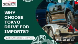 Why Choose Tokyo Drive for Imports?