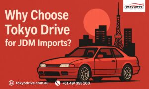 why choose tokyo drive for jdm imports