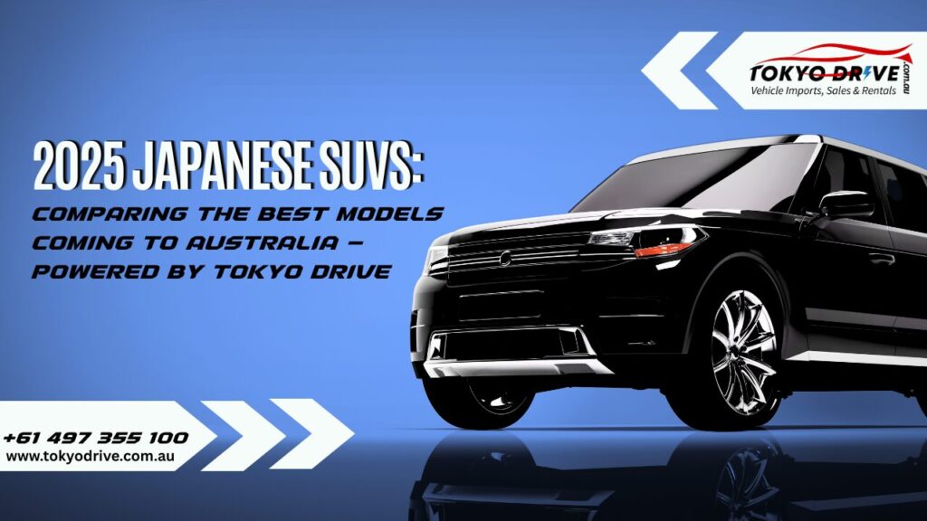 2025 Japanese SUVs: Comparing the Best Models Coming to Australia – Powered by Tokyo Drive