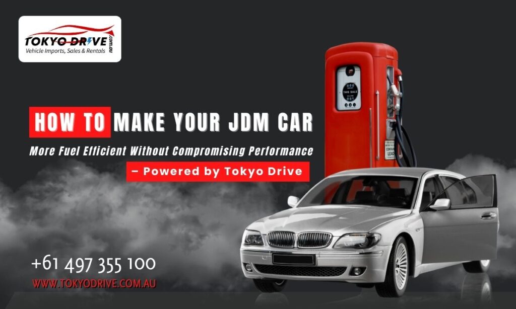 How to Make Your JDM Car More Fuel Efficient Without Compromising Performance – Powered by Tokyo Drive