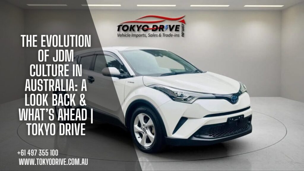 The Evolution of JDM Culture in Australia A Look Back & Whats Ahead Tokyo Drive