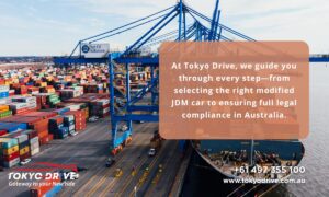 At Tokyo Drive, we guide you through every step—from selecting the right modified JDM car to ensuring full legal compliance in Australia.