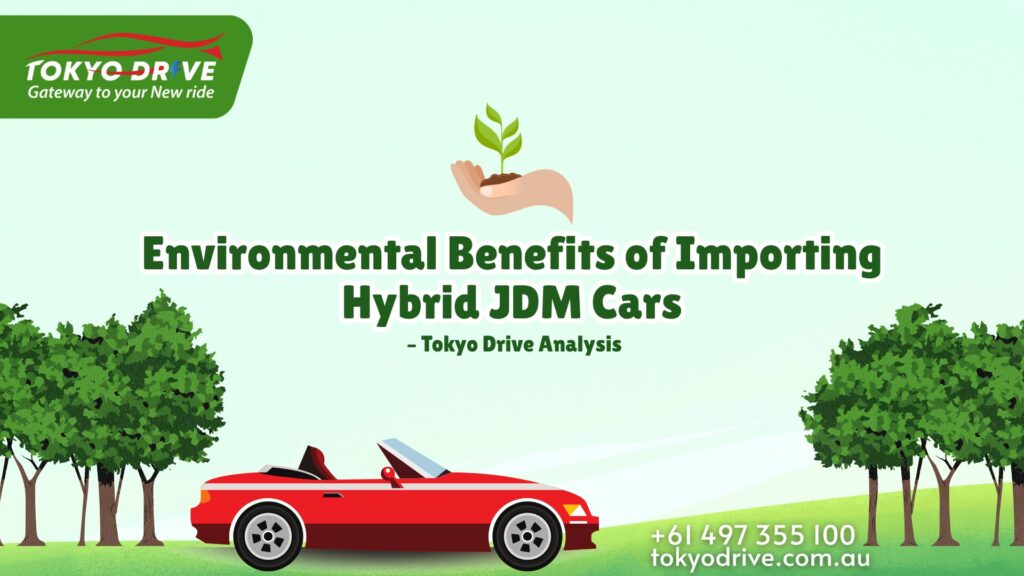 Environmental Benefits of Importing Hybrid JDM Cars