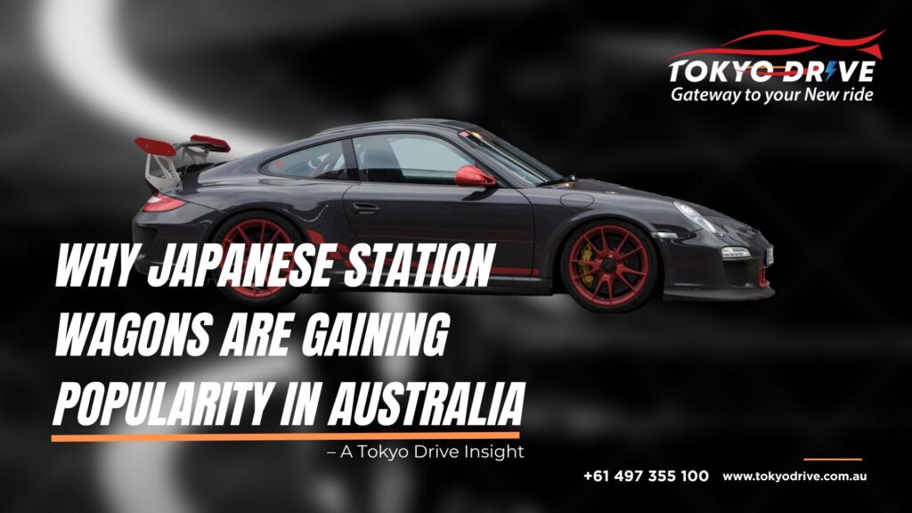 Why Japanese Station Wagons Are Gaining Popularity in Australia