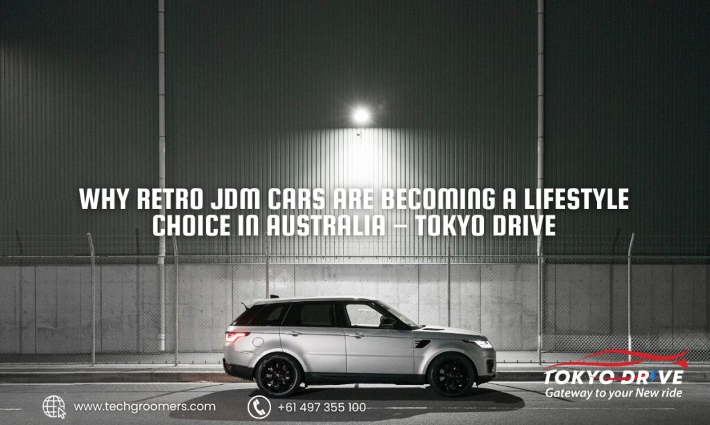 Why Retro JDM Cars Are Becoming a Lifestyle Choice in Australia – Tokyo Drive
