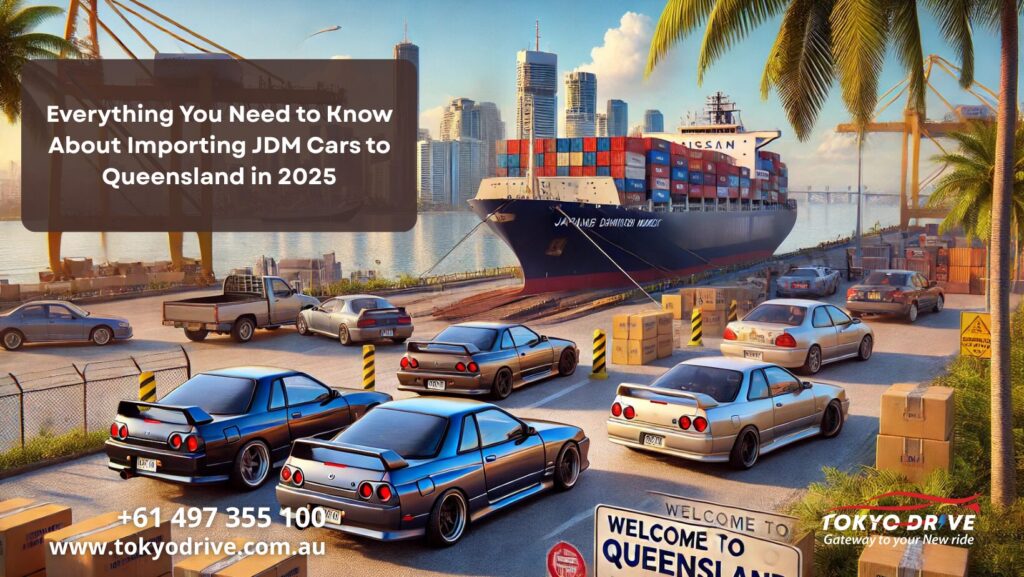Everything You Need to Know About Importing JDM Cars to Queensland in 2025