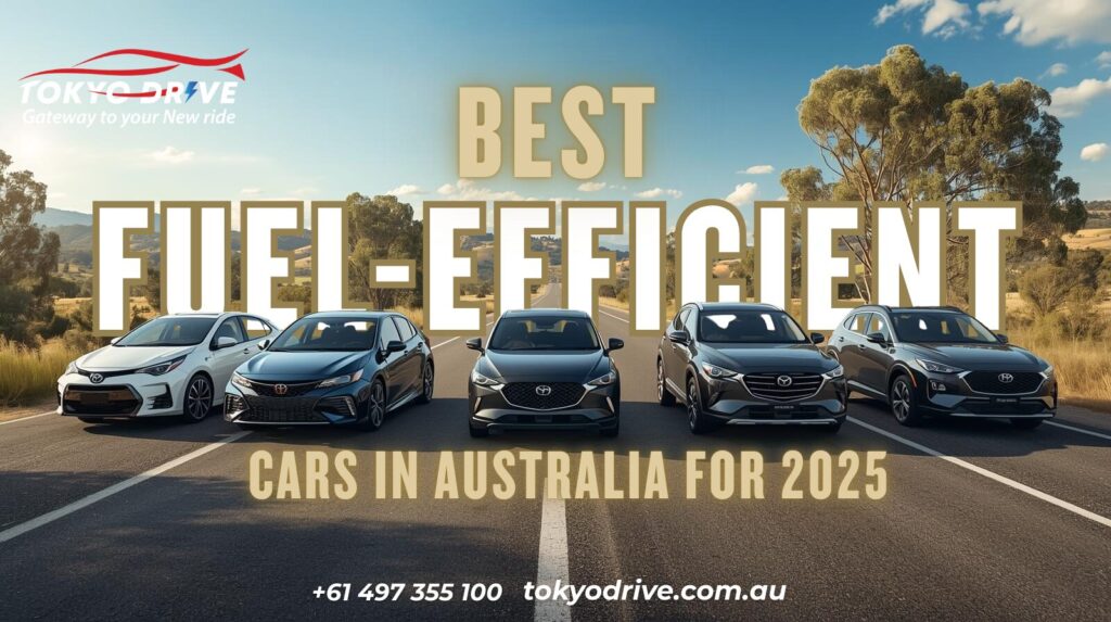 Best Fuel-Efficient Cars in Australia for 2025 – Tokyo Drive Guide