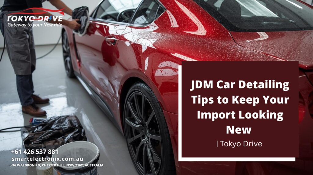 JDM Car Detailing Tips to Keep Your Import Looking New tokyo drive
